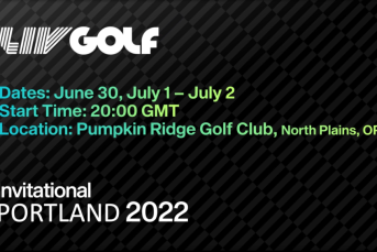 LIV Golf Invitational Portland, Oregon from June 30 to July 2 2022